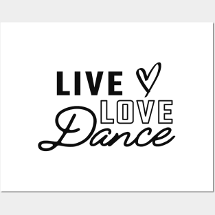 Dance - Live Love Dance Posters and Art